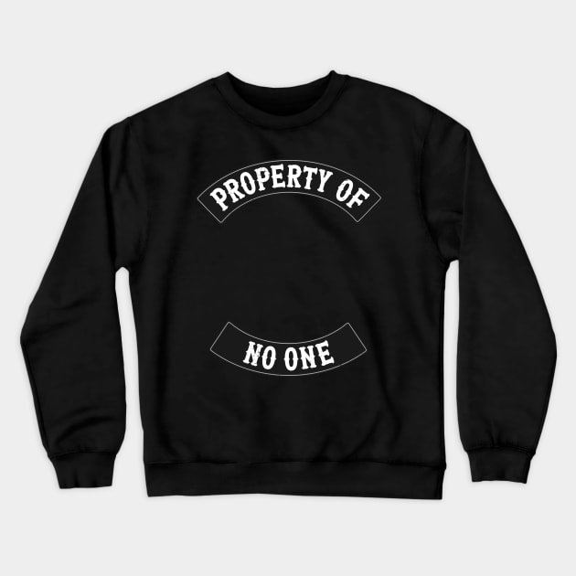 Property of No One Crewneck Sweatshirt by darklordpug